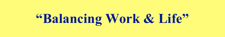 “Balancing Work & Life”